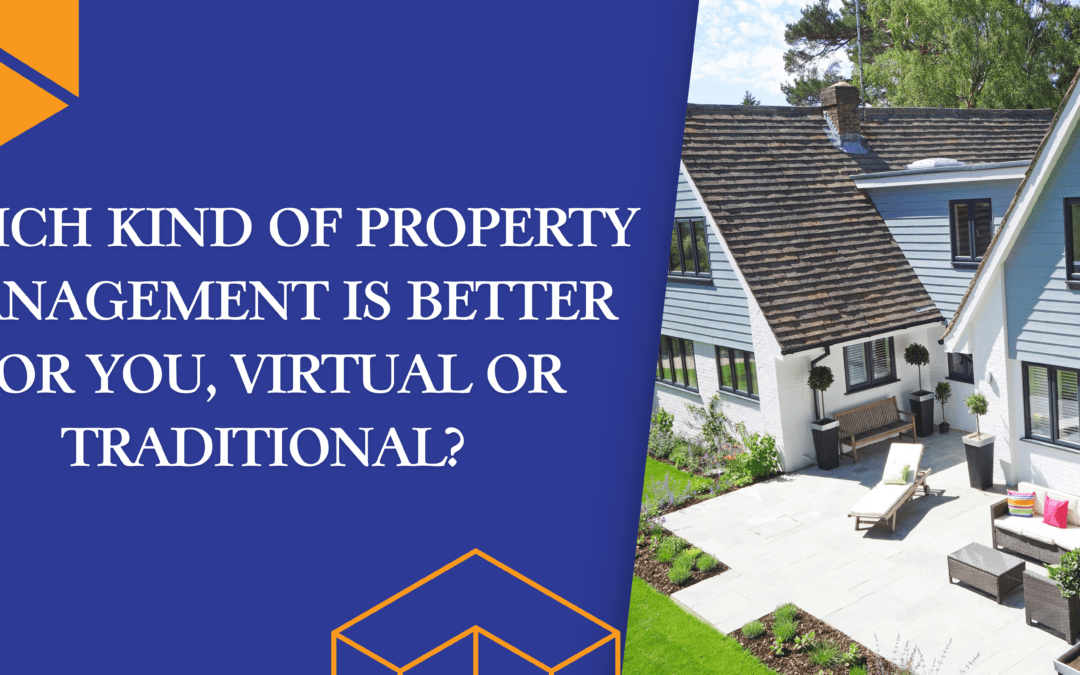 Which Kind of Property Management Is Better for You, Virtual or Traditional?