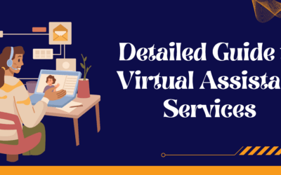 The Detailed Guide to Virtual Assistant Services: Increase the Productivity of Your Company