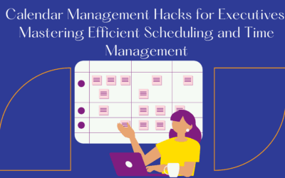 Calendar Management Hacks for Executives: Mastering Efficient Scheduling and Time Management