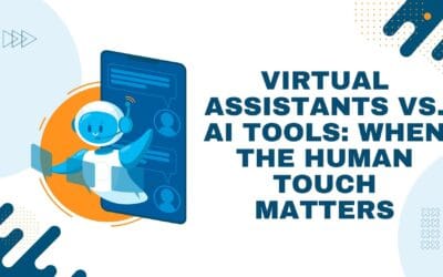 Virtual Assistants vs. AI Tools: When the Human Touch Matters