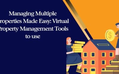 Managing Multiple Properties Made Easy: Virtual Property Management Tools to Use