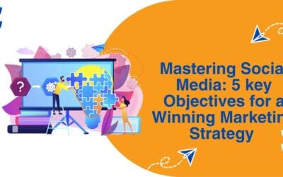 Mastering Social Media: 5 Key Objectives for a Winning Marketing Strategy