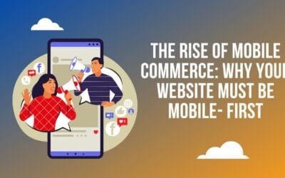 The Rise of Mobile Commerce: Why Your Website Must Be Mobile-First