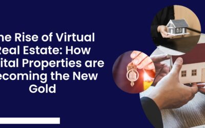 The Rise of Virtual Real Estate: How Digital Properties Are Becoming the New Gold