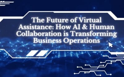 The Future of Virtual Assistance: How AI & Human Collaboration is Transforming Business Operations