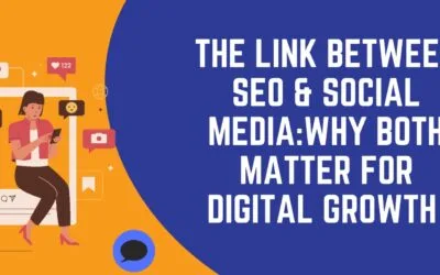 The Link Between SEO & Social Media: Why Both Matter for Digital Growth
