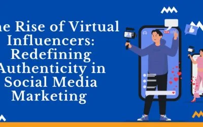 The Rise of Virtual Influencers: Redefining Authenticity in Social Media Marketing