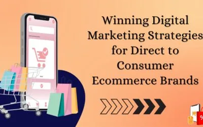 Winning Digital Marketing Strategies for Direct-to-Consumer E-Commerce Brands