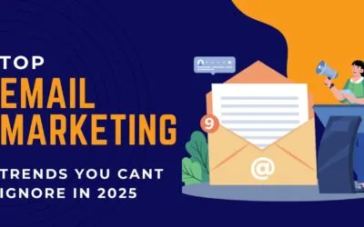 Top Email Marketing Trends You Can’t Ignore in 2025