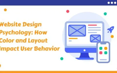 Website Design Psychology: How Color and Layout Impact User Behavior