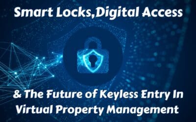 Smart Locks, Digital Access & the Future of Keyless Entry in Virtual Property Management