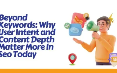 Beyond Keywords: Why User Intent and Content Depth Matter More in SEO Today