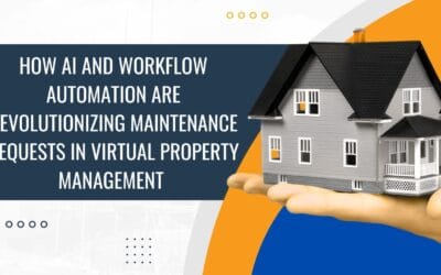 How AI and Workflow Automation Are Revolutionizing Maintenance Requests in Virtual Property Management