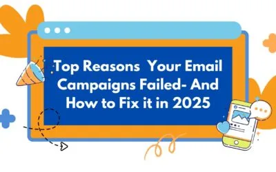 Top Reasons Your Email Campaign Failed – And How to Fix It in 2025