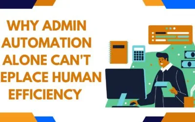 Why Admin Automation Alone Can’t Replace Human Efficiency (Yet)