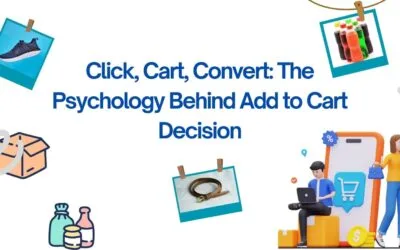 Click, Cart, Convert: The Psychology Behind Add-to-Cart Decisions