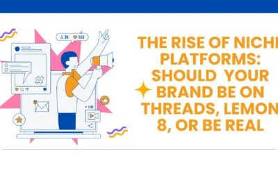 The Rise of Niche Platforms: Should Your Brand Be on Threads, Lemon8, or BeReal?