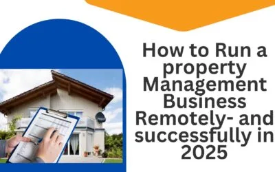 How to Run a Property Management Business Remotely — and Successfully in 2025