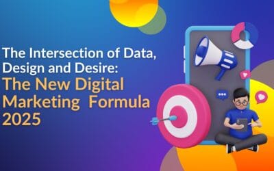 The Intersection of Data, Design, and Desire: The New Digital Marketing Formula for 2025