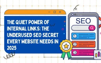 The Quiet Power of Internal Links: The Underused SEO Secret Every Website Needs in 2025
