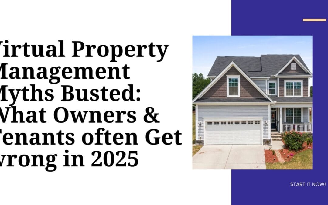 Virtual PM Myths Busted: What Owners & Tenants Often Get Wrong in 2025