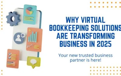 Why Virtual Bookkeeping Solutions Are Transforming Businesses in 2025