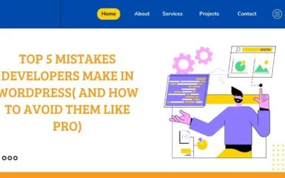 Top 5 Mistakes Developers Make on WordPress (And How to Avoid Them Like a Pro)