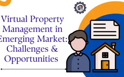 Virtual Property Management in Emerging Markets: Challenges & Opportunities You Can’t Ignore
