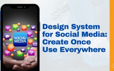 Design Systems for Social Media: Create Once, Use Everywhere