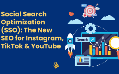 Social Search Optimization (SSO): The New SEO for Instagram, TikTok & YouTube