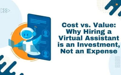 Cost vs. Value: Why Hiring a Virtual Assistant is an Investment, Not an Expense