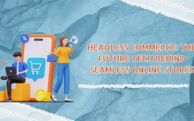 Headless Commerce: The Future Tech Behind Seamless Online Stores