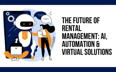 The Future of Rental Management: AI, Automation & Virtual Solutions