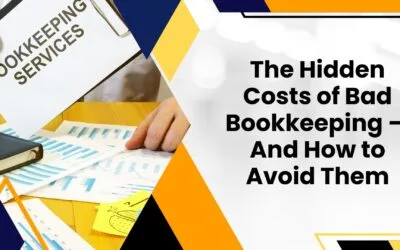 The Hidden Costs of Bad Bookkeeping — And How to Avoid Them