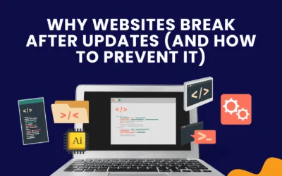Why Websites Break After Updates (and How to Prevent It)