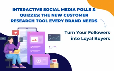 Interactive Social Media Polls & Quizzes: The New Customer Research Tool Every Brand Needs