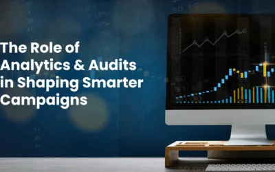The Role of Analytics & Audits in Shaping Smarter Campaigns