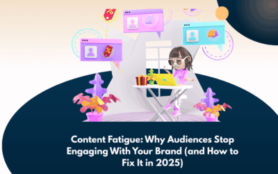 Content Fatigue: Why Audiences Stop Engaging With Your Brand (and How to Fix It in 2025)