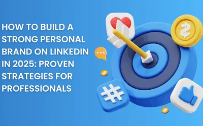 How to Build a Strong Personal Brand on LinkedIn in 2025: Proven Strategies for Professionals