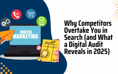 Why Competitors Overtake You in Search (and What a Digital Audit Reveals in 2025)