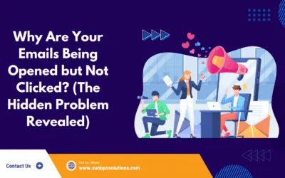 Why Are Your Emails Being Opened but Not Clicked? (The Hidden Problem Revealed)