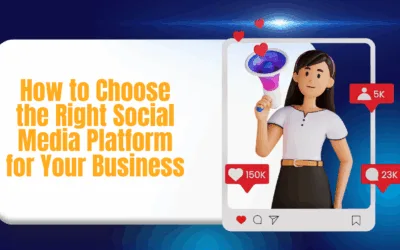 How to Choose the Right Social Media Platform for Your Business