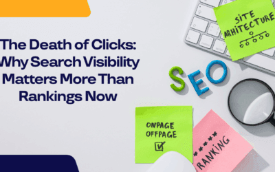 The Death of Clicks: Why Search Visibility Matters More Than Rankings Now