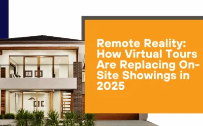 Remote Reality: How Virtual Tours Are Replacing On-Site Showings in 2025