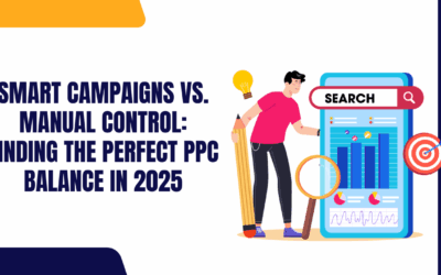 Smart Campaigns vs. Manual Control: Finding the Perfect PPC Balance in 2025