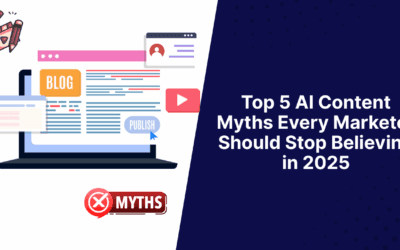 Top 5 AI Content Myths Every Marketer Should Stop Believing in 2025