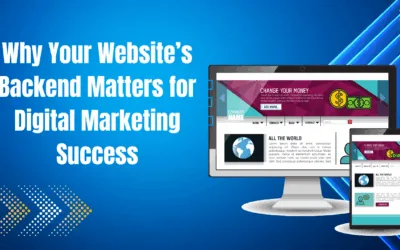Why Your Website’s Backend Matters for Digital Marketing Success