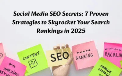 Social Media SEO Secrets: 7 Proven Strategies to Skyrocket Your Search Rankings in 2025