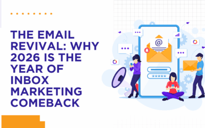 The Email Revival: Why 2026 Is the Year of Inbox Marketing Comeback