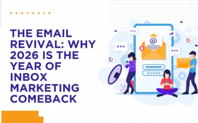 The Email Revival: Why 2026 Is the Year of Inbox Marketing Comeback